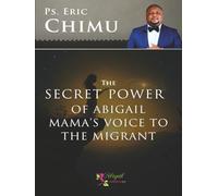 The Secret Power Power of Abigail Mama's Voice to the Migrant: With Her, We Have a Better Life