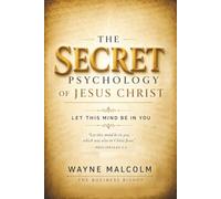 THE SECRET PSYCHOLOGY OF JESUS CHRIST: Let this mind be in you! (THE KINGDOM LIFE SERIES)
