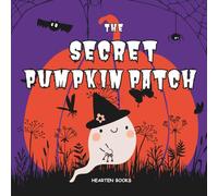 THE SECRET PUMPKIN PATCH (Children's Storybook Library Collection)