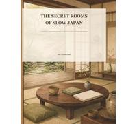 The Secret Rooms of Slow Japan: A Peaceful Coloring Journey Through Quiet Japanese Interiors