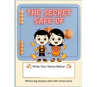THE SECRET SAFE: Fun Activities to Learn Financial Literacy through Coloring, Cutting, and Pasting (Ages 6-10)