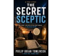 The Secret Sceptic: He didn't believe in the spirit world. It took no notice.