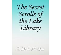 The Secret Scrolls of the Lake Library