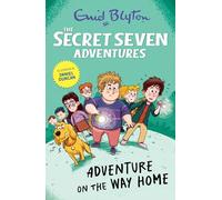 The Secret Seven Adventures: Adventure on the Way Home (Enid Blyton Early Readers)