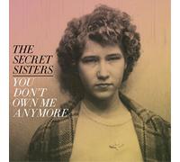 The Secret Sisters You Don't Own Me Anymore (Vinyl) 12" Album (Importación USA)