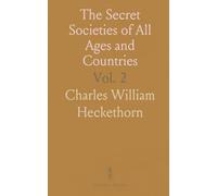The Secret Societies of All Ages and Countries