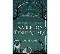 The Secret Society of Sableton Penitentiary (A Blood & Nightmare Series)