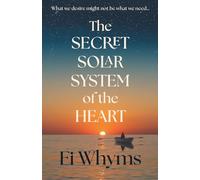 The Secret Solar System of the Heart: A gripping emotional drama about midlife love, desire and happiness.