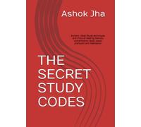 THE SECRET STUDY CODES: Ancient Indian Study techniques and tricks of reading memory concentration recall tratak pranayam and meditation