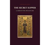 The Secret Supper: A Codex of the Apellean Line - The Interrogatio Iohannis Restored