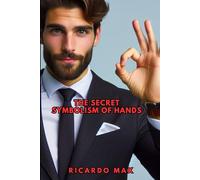 The Secret Symbolism of Hands