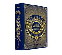 The Secret Teachings of All Ages: An Encyclopedic Outline of Masonic, Hermetic, Qabbalistic and Rosicrucian Symbolical Philosophy (Dover Occult)