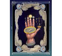 The Secret Teachings of All Ages: An Encyclopedic Outline of Masonic, Hermetic, Qabbalistic and Rosicrucian Symbolical Philosophy