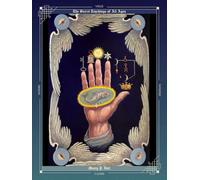 The Secret Teachings of All Ages: An Encyclopedic Outline of Masonic, Hermetic, Qabbalistic and Rosicrucian Symbolical Philosophy