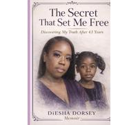 The Secret That Set Me Free: Discovering My Truth After 43 Years