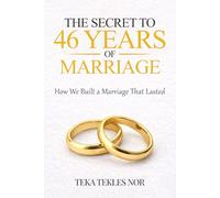 The Secret to 46 Years of Marriage: How We Built a Marriage That Lasted