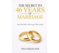 The Secret to 46 Years of Marriage: How we built a marriage that lasted