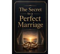 The Secret to a Perfect Marriage: Hilarious novelty journal with the ultimate relationship advice and 120 lined pages