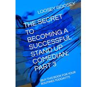 THE SECRET TO BECOMING A SUCCESSFUL STAND UP COMEDIAN: PART 3