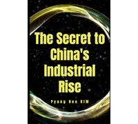 The Secret to China's Industrial Rise: The Key Figures Behind China's Industrial Ascent