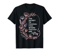 The Secret To Fishing Fish Where The Fish Are - Camiseta