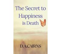 The Secret to Happiness is Death