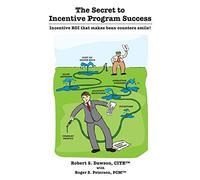 The Secret to Incentive Program Success: Incentive ROI that makes bean counters smile!