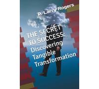 The Secret To Success: Discovering True Transformation (Secret Series)