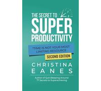 The Secret To Super Productivity: *Time Is Not Your Most Limiting Resource