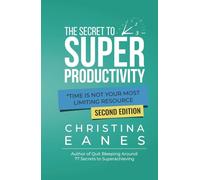 The Secret To Super Productivity: *Time Is Not Your Most Limiting Resource