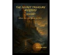 THE SECRET TREASURE MYSTERY: SEASON 1 WHERE LOVE AND LEGACY ARE BORN