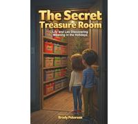 The Secret Treasure Room: Lily and Leo Discovering Meaning in the Holidays