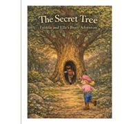 The Secret Tree: Freddie and Ella's Brave Adventure: The Secret Tree
