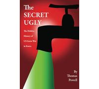 The Secret Ugly: The Hidden History of US Germ War in Korea
