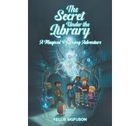 The Secret Under the Library: A Magical Rhyming Adventure