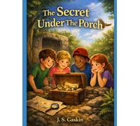 The Secret Under the Porch: A Hidden Adventure