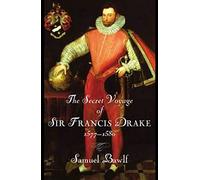 The Secret Voyage of Sir Francis Drake, 1577-1580