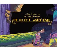 The Secret Waterfall: A Zac & Will Tale