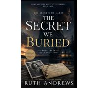 THE SECRET WE BURIED: A Small-Town Family Secrets Romantic Suspense Novel: 3 (THE SECRETS WE CARRY)