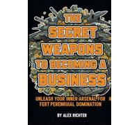 The Secret Weapons to Becoming a Business