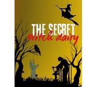 The secret witch's dairy: Record your spells, secret and halloween mischief