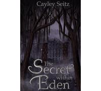The Secret Within Eden (Through The Veil)
