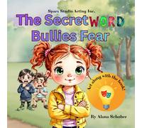 The Secret Word Bullies Fear (Sparx Studio Acting Inc. Book Series)
