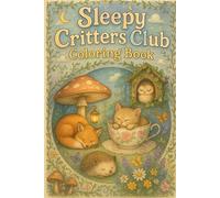 The Secret World of Sleepy Critters Coloring Book