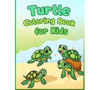 The Secret World of Turtles: Color & Discover: The Perfect Coloring Book for Little Explorers Ages 1 to 7: A Fun, Creative, and Educational Journey into the World of Turtles!