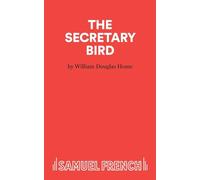 The Secretary Bird - A Comedy (Acting Edition S.)
