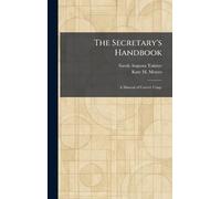 The Secretary's Handbook: A Manual of Correct Usage