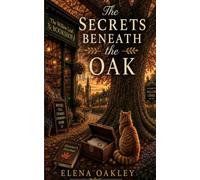 The Secrets Beneath the Oak: 2 (Willow Creek)