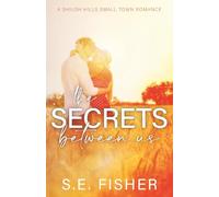 The Secrets Between Us (A Shiloh Hills Small Town Romance)