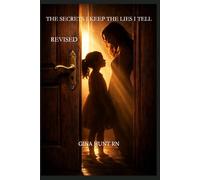 The Secrets I keep The Lies I Tell